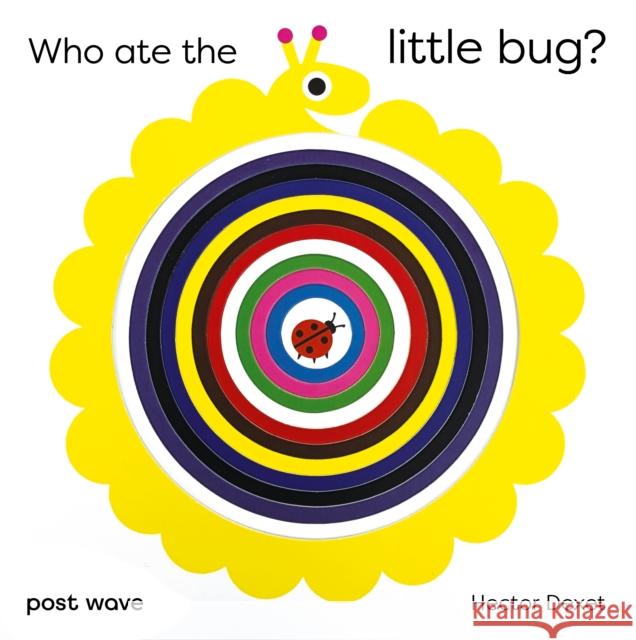 Who Ate the Little Bug? Hector Dexet 9781836270010 Post Wave Children's Books - książka