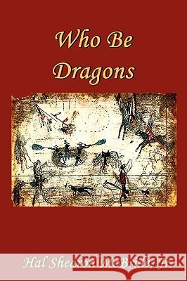 Who Be Dragons Hal McBride 9781602644762 Virtualbookworm.com Publishing - książka