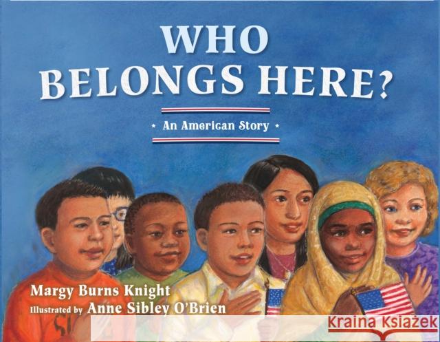 Who Belongs Here?: An American Story Margy Burn Anne Sible 9780884486398 Tilbury House Publishers - książka