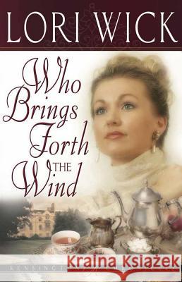 Who Brings Forth the Wind Lori Wick 9780736913232 Harvest House Publishers,U.S. - książka