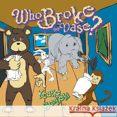 Who Broke the Vase? Katie Scofield 9781514490211 Xlibris - książka