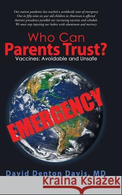 Who Can Parents Trust?: Vaccines: Avoidable and Unsafe David Denton Davis, MD 9781982204372 Balboa Press - książka