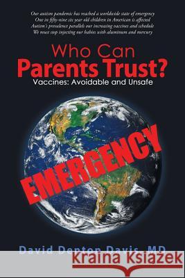 Who Can Parents Trust?: Vaccines: Avoidable and Unsafe David Denton Davis, MD 9781982204396 Balboa Press - książka