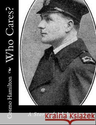 Who Cares?: A Story of Adolescence Cosmo Hamilton 9781517119508 Createspace - książka