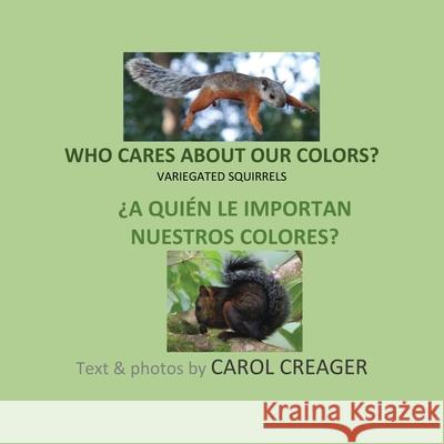Who Cares about Our Colors: Variegated Squirrels Carol Creager 9781977229076 Outskirts Press - książka