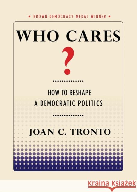 Who Cares? How to Reshape a Democratic Politics - stan bdb 9781501702747 Joan C. Tronto   A781501702747 Cornell Selects - książka
