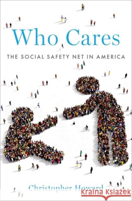Who Cares: The Social Safety Net in America Howard, Christopher 9780190074456 Oxford University Press Inc - książka