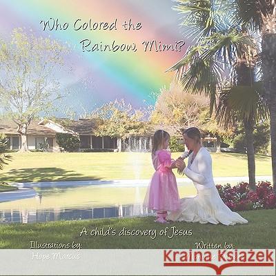 Who Colored the Rainbow, Mimi? Monique Denger 9781449061661 Authorhouse - książka