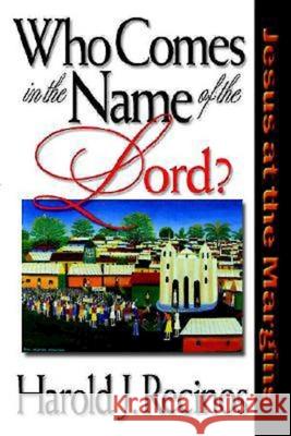 Who Comes in the Name of the Lord?: Jesus at the Margins Recinos, Hal J. 9780687010028 Abingdon Press - książka