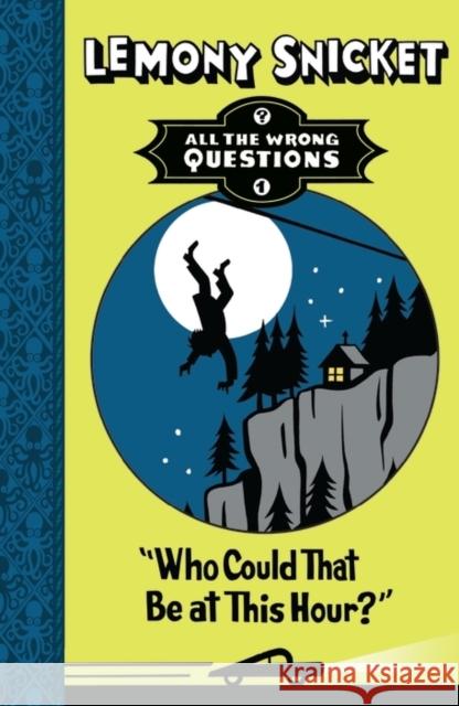 Who Could That Be at This Hour? Lemony Snicket 9781405268844 HarperCollins Publishers - książka