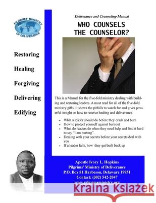 Who Counsels The Counselor: Building and Restoring Leaders Ivory Hopkins 9781722119102 Createspace Independent Publishing Platform - książka