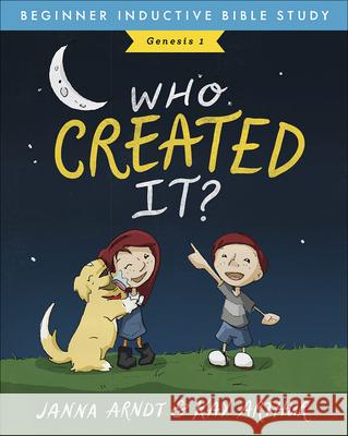 Who Created It?: Genesis 1 Kay Arthur Janna Arndt 9780736974707 Harvest House Publishers - książka