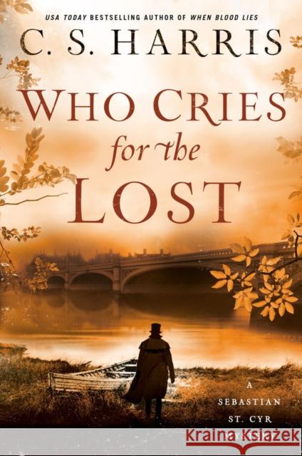 Who Cries for the Lost C.S. Harris 9780593102725 Penguin Putnam Inc - książka