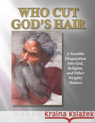 Who Cut God's Hair Garrett Glass 9780991110636 Garrett Glass - książka