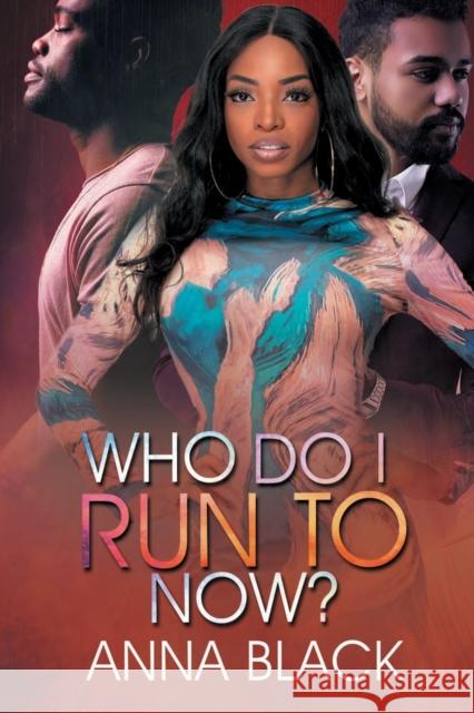 Who Do I Run to Now? Black, Anna 9781645564478 Kensington Publishing - książka