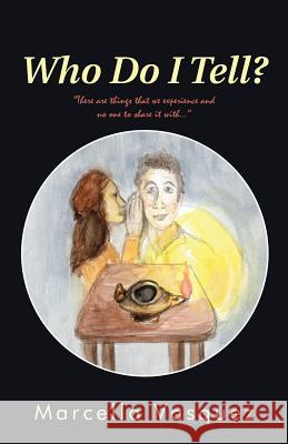 Who Do I Tell? Marcella Vasquez 9781512759518 WestBow Press - książka