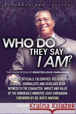 Who Do They Say I Am 2nd Edition: The Vindication of Minister Louis Farrakhan Demetric Muhammad 9780996515610 Researchminister - książka