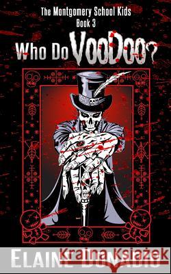Who Do Voodoo? Elaine Donadio 9781532979781 Createspace Independent Publishing Platform - książka