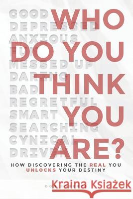 Who Do You Think You Are?: How Discovering the Real You Unlocks Your Destiny Don Roberts 9780692144640 Don Roberts - książka