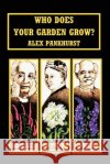 Who Does Your Garden Grow Alex Pankhurst Alex Pankhurst Betty Barr Mackey 9781893443082 B. B.Mackey Books