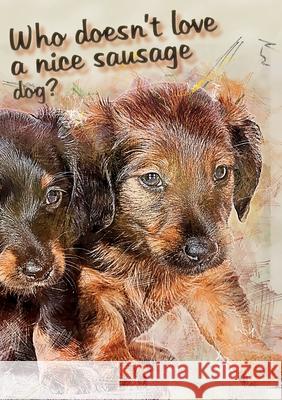 Who doesn't like a nice sausage dog? Vivienne Ainslie Vivienne Ainslie 9781912677740 Purple Parrot Publishing - książka