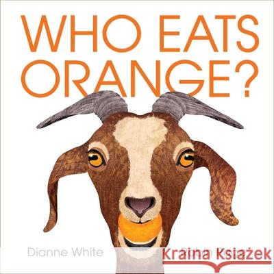 Who Eats Orange? Dianne White Robin Page 9781534404083 Beach Lane Books - książka