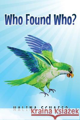 Who Found Who? Halina Schafer 9780998873114 Third-Career Press, LLC - książka