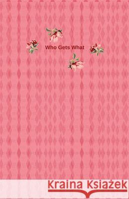 Who Gets What: What to Do with My Stuff Mary Hirose 9781720309741 Createspace Independent Publishing Platform - książka