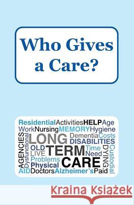 Who Gives a Care? Kala Janus 9781974348121 Createspace Independent Publishing Platform - książka