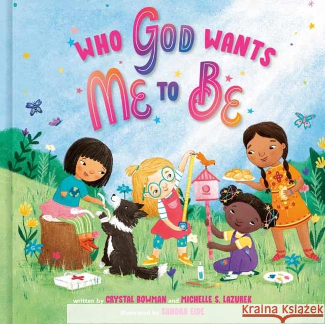 Who God Wants Me to Be: A Picture Book Bowman, Crystal 9780593235751 Random House USA Inc - książka