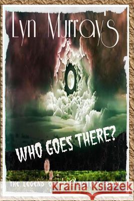 Who Goes There -The Legend of Talley Bottom Ridge Lyn Murray 9781503077348 Createspace - książka