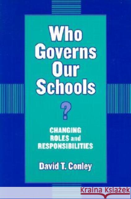 Who Governs Our Schools?: Changing Roles and Responsibilities Conley, David 9780807743324 Teachers College Press - książka