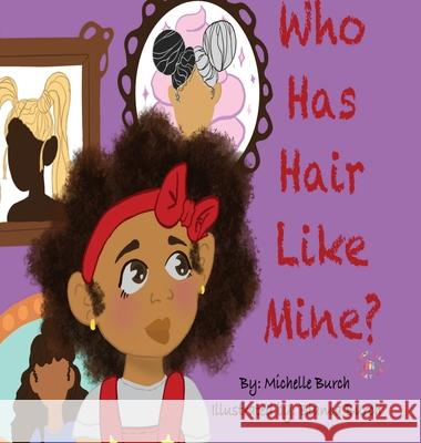 Who Has Hair Like Mine? Michelle Burch Blanca Burch 9781735221823 Culturally Kreative LLC - książka