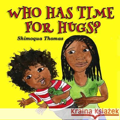 Who Has Time For Hugs? Thomas, Shimoqua 9781945532047 Opportune Independent Publishing Company - książka