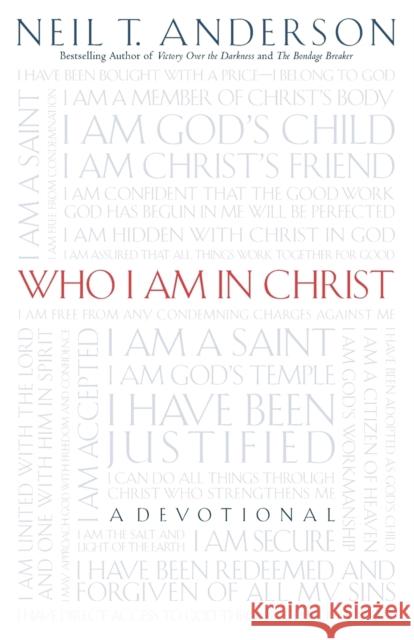 Who I Am in Christ Neil T. Anderson 9780764213809 Bethany House Publishers - książka