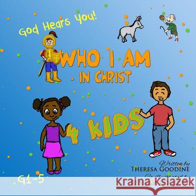 Who I Am in Christ for Kids Mrs Theresa Goodine 9781482613063 Createspace - książka