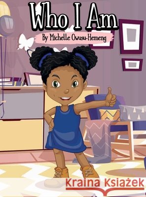 Who I Am: Who I Am Owusu-Hemeng, Michelle 9798652089795 Michelle - książka
