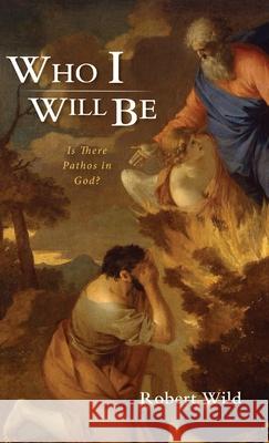 Who I Will Be Robert Wild 9781532692451 Wipf & Stock Publishers - książka