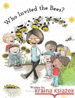 Who Invited the Bees? Beatrice W. Brown Shayla L. Eaton Sarah Waterfield 9780998336015 Beatrice W Brown - książka