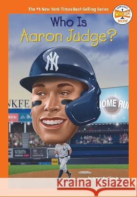 Who Is Aaron Judge? James Buckley Who Hq                                   Andrew Thomson 9780593750131 Penguin Workshop - książka