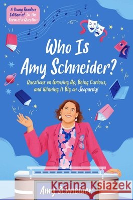 Who Is Amy Schneider?: Questions on Growing Up, Being Curious, and Winning It Big on Jeopardy! (a Young Readers Edition of in the Form of a Q Amy Schneider 9781665933056 Simon & Schuster Books for Young Readers - książka