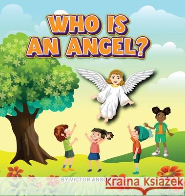 Who Is an Angel? Victor Ansor 9781963804935 Victor Ansor Publishing - książka