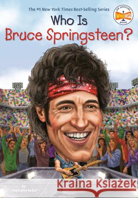 Who Is Bruce Springsteen? Stephanie Sabol 9780448487038 Grosset & Dunlap - książka