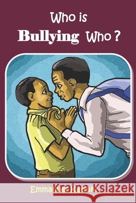 Who is Bullying Who? Emmanuel Kariuki 9781653386901 Independently Published - książka