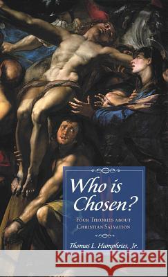 Who is Chosen? Thomas L Humphries, Jr 9781532632198 Wipf & Stock Publishers - książka