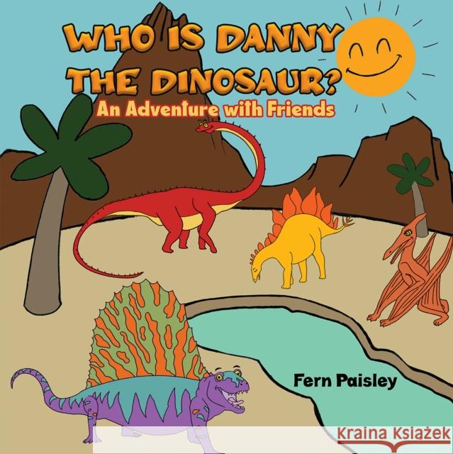 Who is Danny the Dinosaur? Fern Paisley 9781398456716 Austin Macauley Publishers - książka