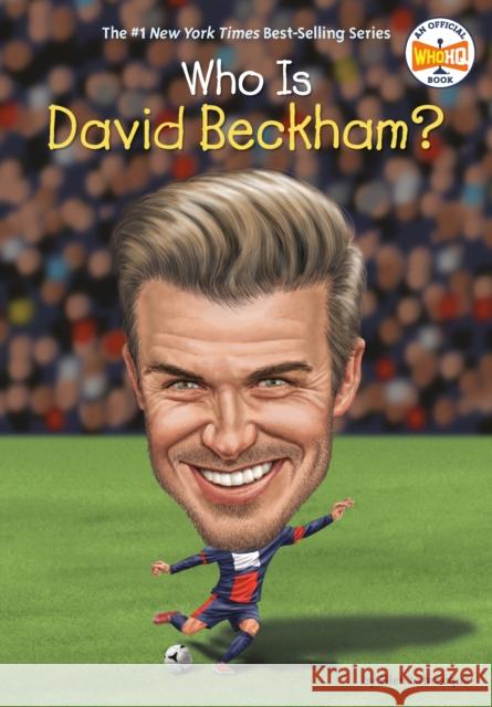 Who Is David Beckham? Ellen Labrecque Who Hq 9780399544040 Penguin Workshop - książka