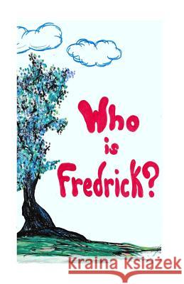 who is fredrick? Falslev, Victoria 9781536944907 Createspace Independent Publishing Platform - książka
