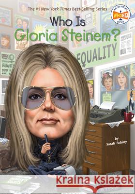 Who Is Gloria Steinem? Sarah Fabiny Max Hergenrother Nancy Harrison 9780448482385 Grosset & Dunlap - książka