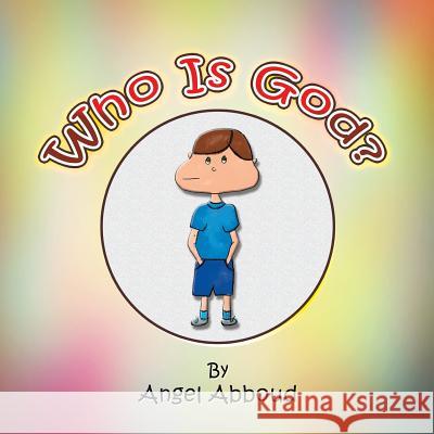 Who Is God? Angel Abboud 9781514456941 Xlibris - książka